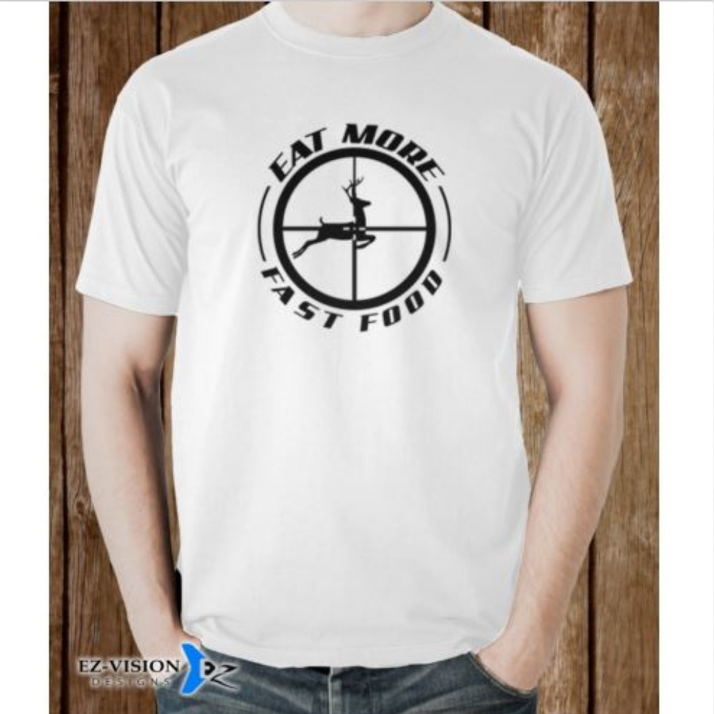 Hunting Gear Eat More Fast Food T-Shirt